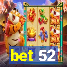 bet 52